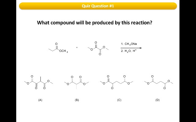 Quiz Question #1 What compound will be produced by this reaction? 1. CH ONa 2. H20. H OCH 0 0 0 B) D)