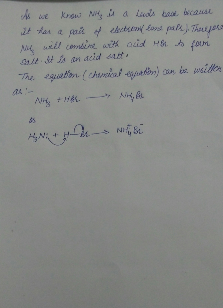 Question & Answer: Write an equation showing NH3 reacting as a base with HBr. Express your answe..... 1