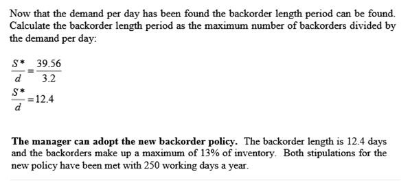 Now that the demand per day has been found the backorder length period can be found. Calculate the backorder length period as