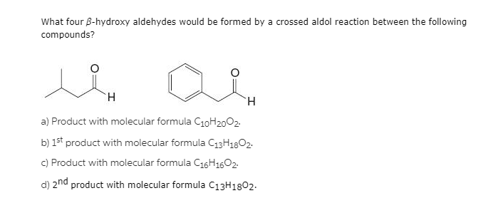 Solved What Four Bhydroxy Aldehydes Would Be Formed By A