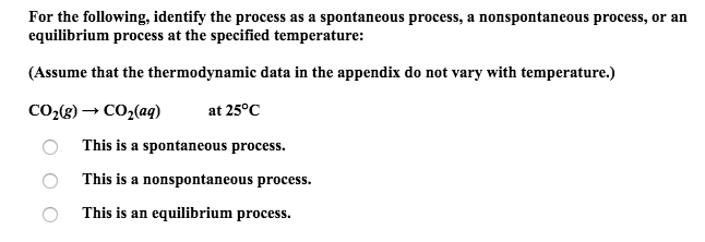 Solved For The Following, Identify The Process As A Spont