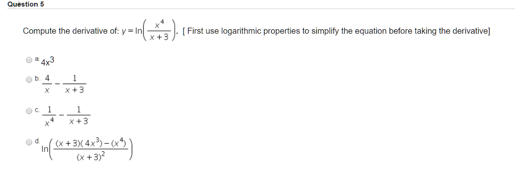 Compute The Derivative Of Y Ln X 4 X 3 First Chegg Com