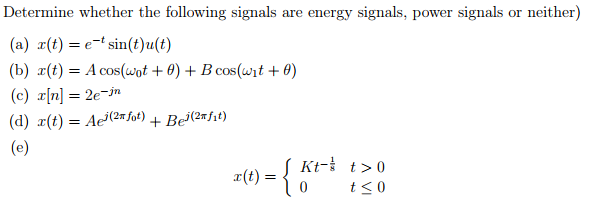 Solved Determine Whether The Following Signals Are Energy Chegg Com
