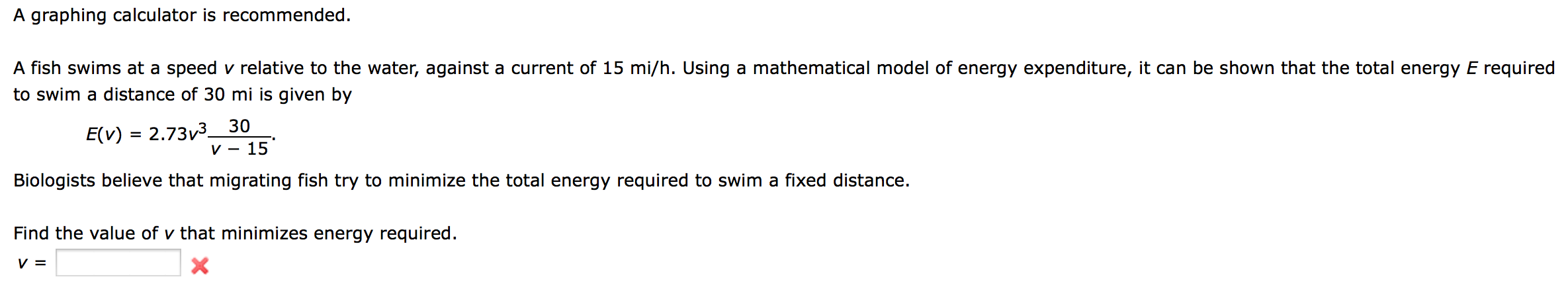 Image for A graphing calculator is recommended. A fish swims at a speed y relative to the water, against a current of 15