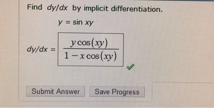 Solved Find Dy Dx By Implicit Differentiation Y Sin Xy Chegg Com