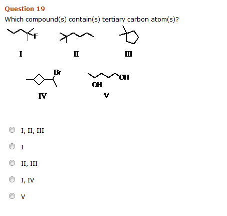 Solved Which Compound S Contain S Tertiary Carbon Atom Chegg Com