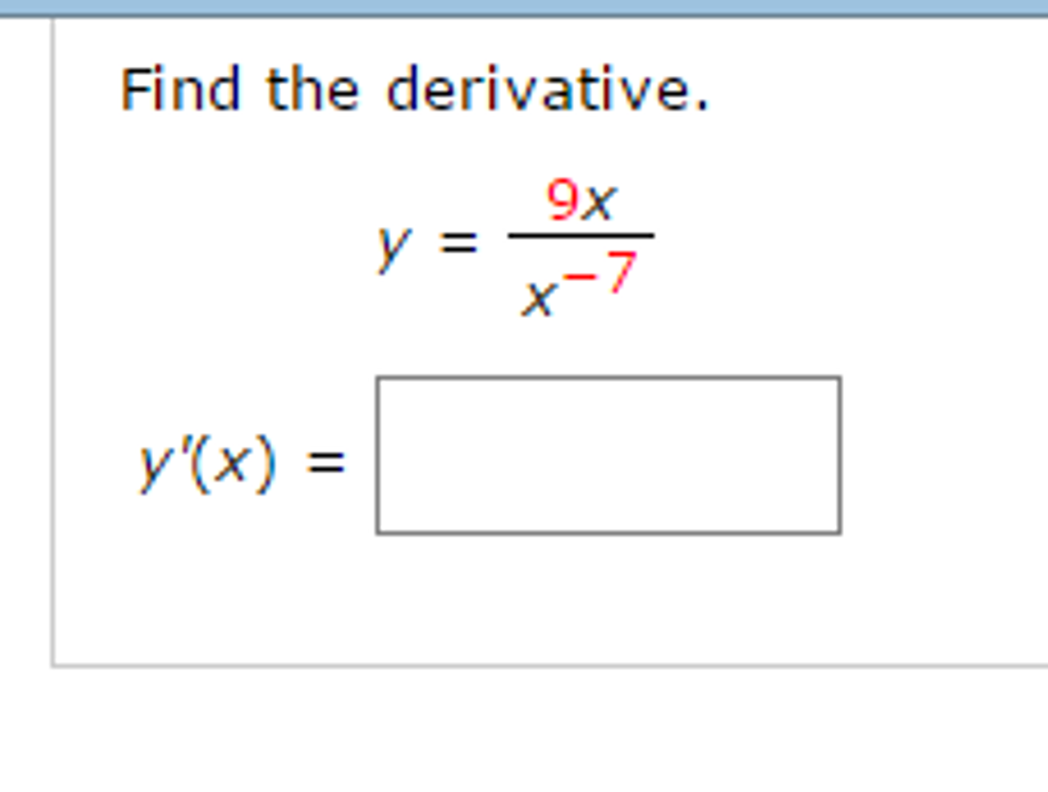 Find The Derivative Y 9x X 7 Y X Find The Chegg Com