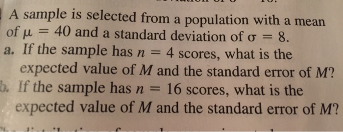 Solved A Sample Is Selected From A Population With A Mean Chegg Com