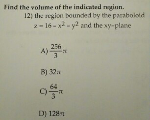 Solved Find The Volume Of The Indicated Region The Region Chegg Com