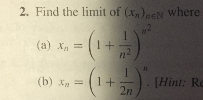 Find The Limit Of X N N N Where X N 1 Chegg Com