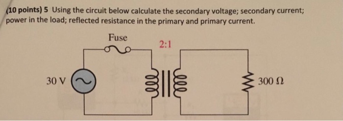 Solved Using The Circuit Below Calculate The Secondary Vo