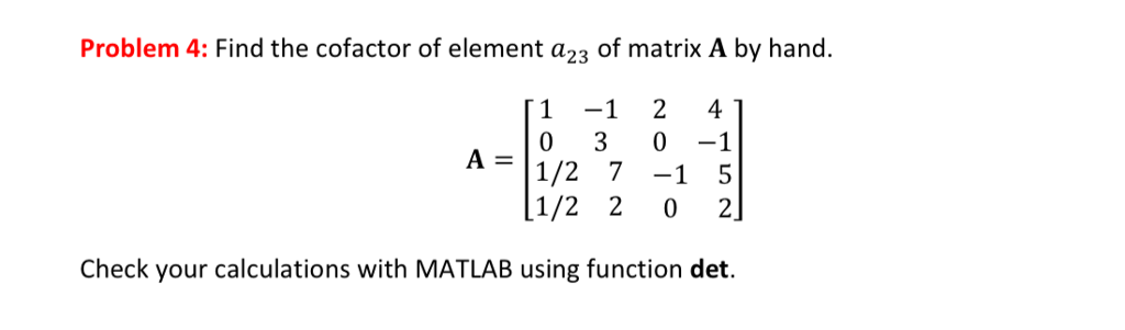 Problem 4 Find The Cofactor Of Element A23 Of Matrix Chegg 