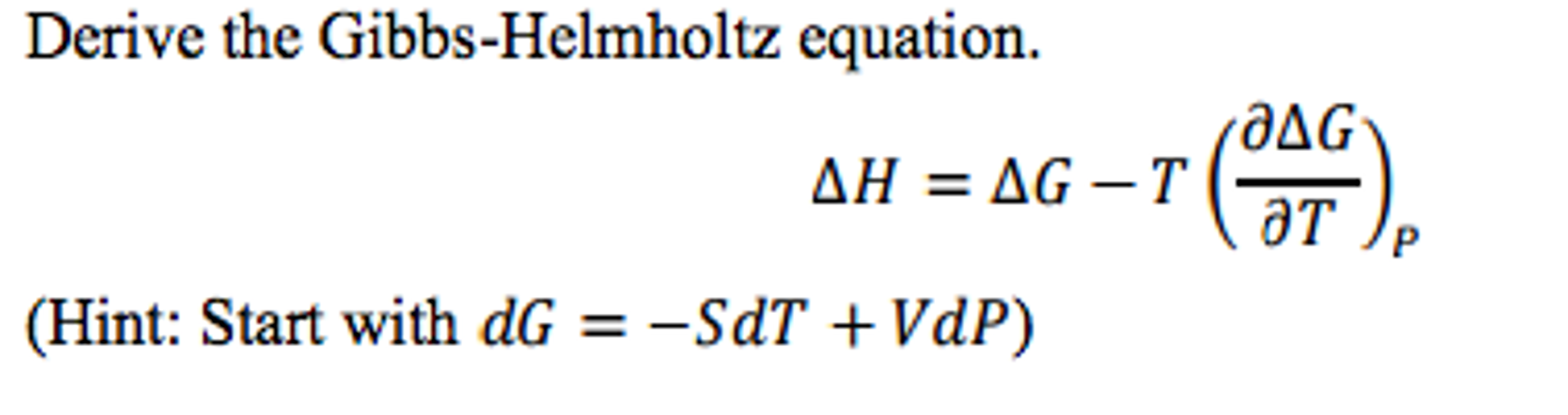 Solved Derive The Gibbs Helmholtz Equation Delta H Delta Chegg Com