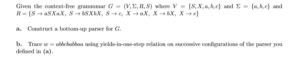 Solved Given Context Free Gram Mmar G V R S V S X B C B C Construct Bottom Parser G B Trace W Ab Q