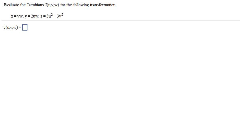 Solved Evaluate The Jacobians J U V W For The Following Chegg Com