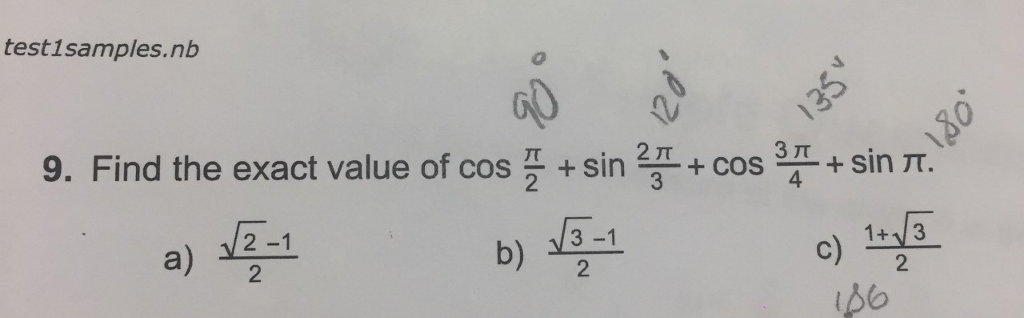 Solved Find The Exact Value Of Cos Pi 2 Sin 2 Pi 3 Cos 3 Chegg Com