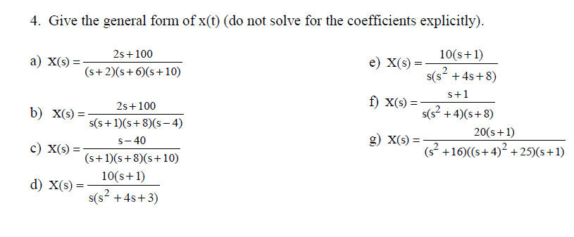 Solved Give The General Form Of X T Do Not Solve For Th Chegg Com
