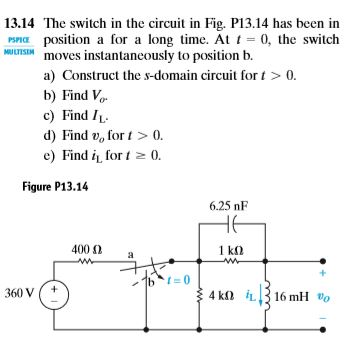 Solved 13 14 The Switch N The Cicuit In Fig P1314 Has Be Chegg Com