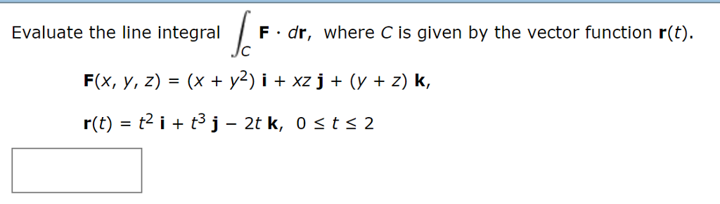 Solved Evaluate The Line Integral F Dr Where C Is Given Chegg Com