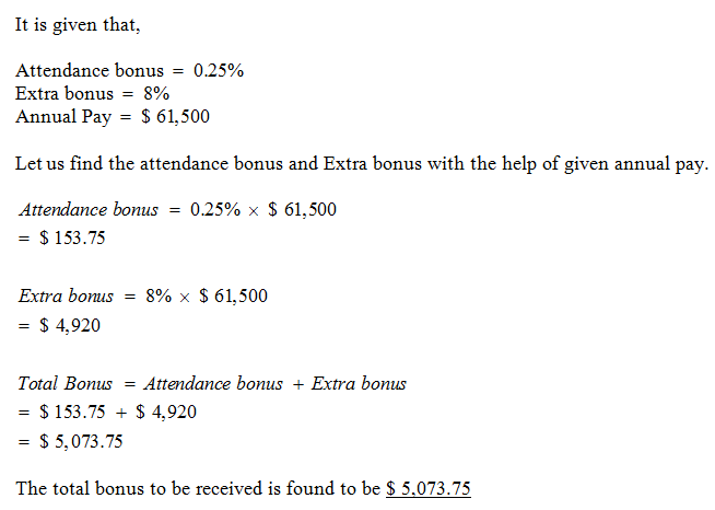 Solved: An employee was given 0.25% attendance bonus and an extra bonus of 8% 1