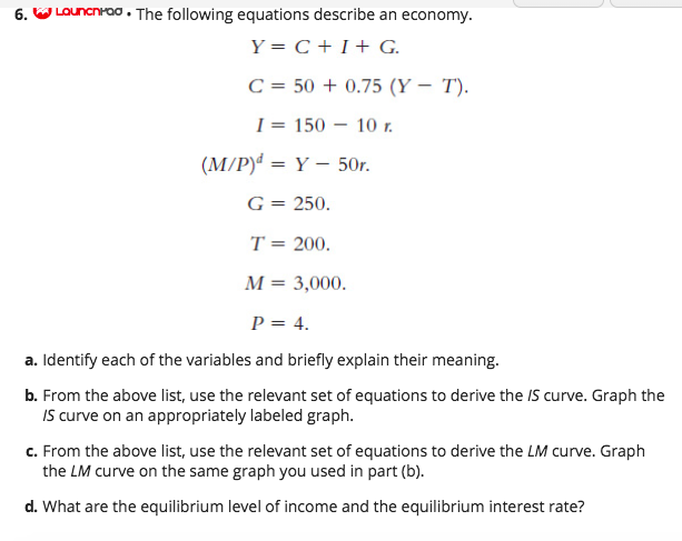 Solved 6 Launao The Following Equations Describe An Econ Chegg Com