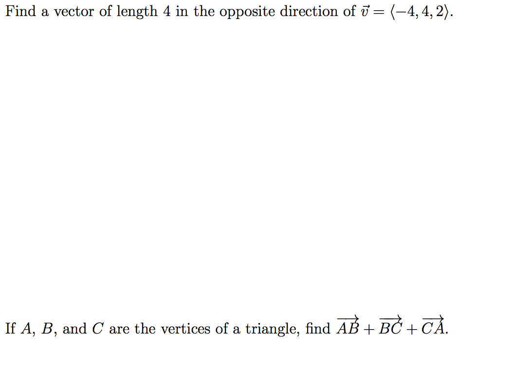 Solved Find A Vector Of Length 4 In The Opposite Directio Chegg Com