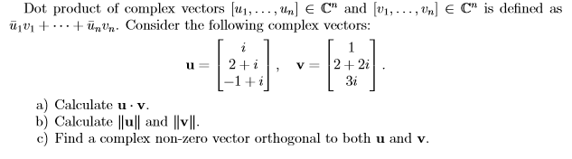 Solved Dot product of complex vectors lui, ,un! E Cn and
