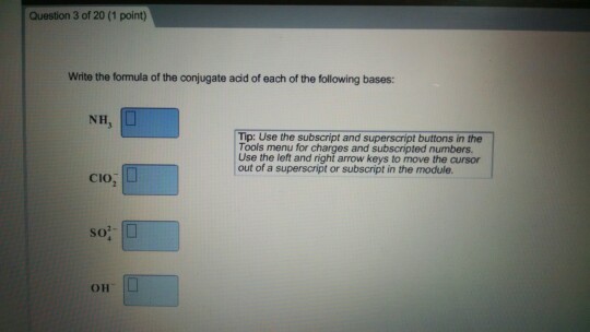 Solved Write The Formula Of The Conjugate Acid Of Each Of