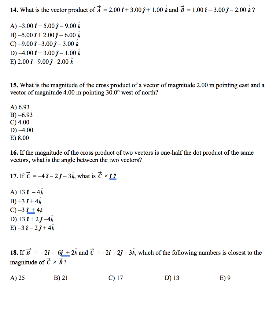 Solved 14 What Is The Vector Product Of 2 00 I 3 00j Chegg Com