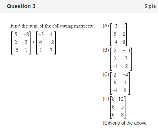 Find The Sum Of The Following Matrices 5 2 5 8 3 Chegg Com