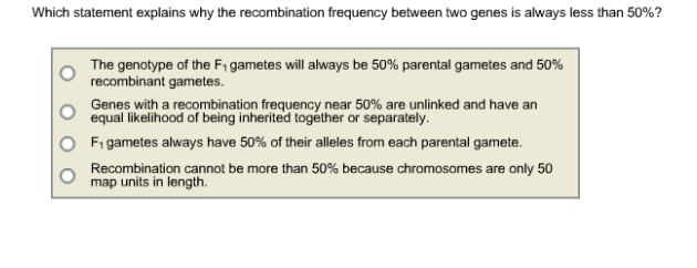 which statement explains why the recombination frequency between two genes is always less than 50%? , why does my scalp hurt when my hair is dirty