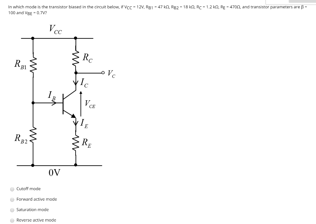 Solved In Which Mode Is The Transistor Biased In The Circ Chegg Com