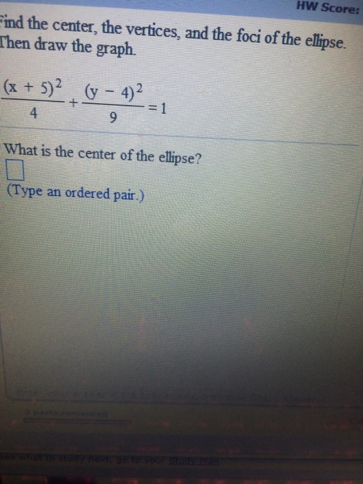 Solved Find The Center The Vertices And The Foci Of The Chegg Com