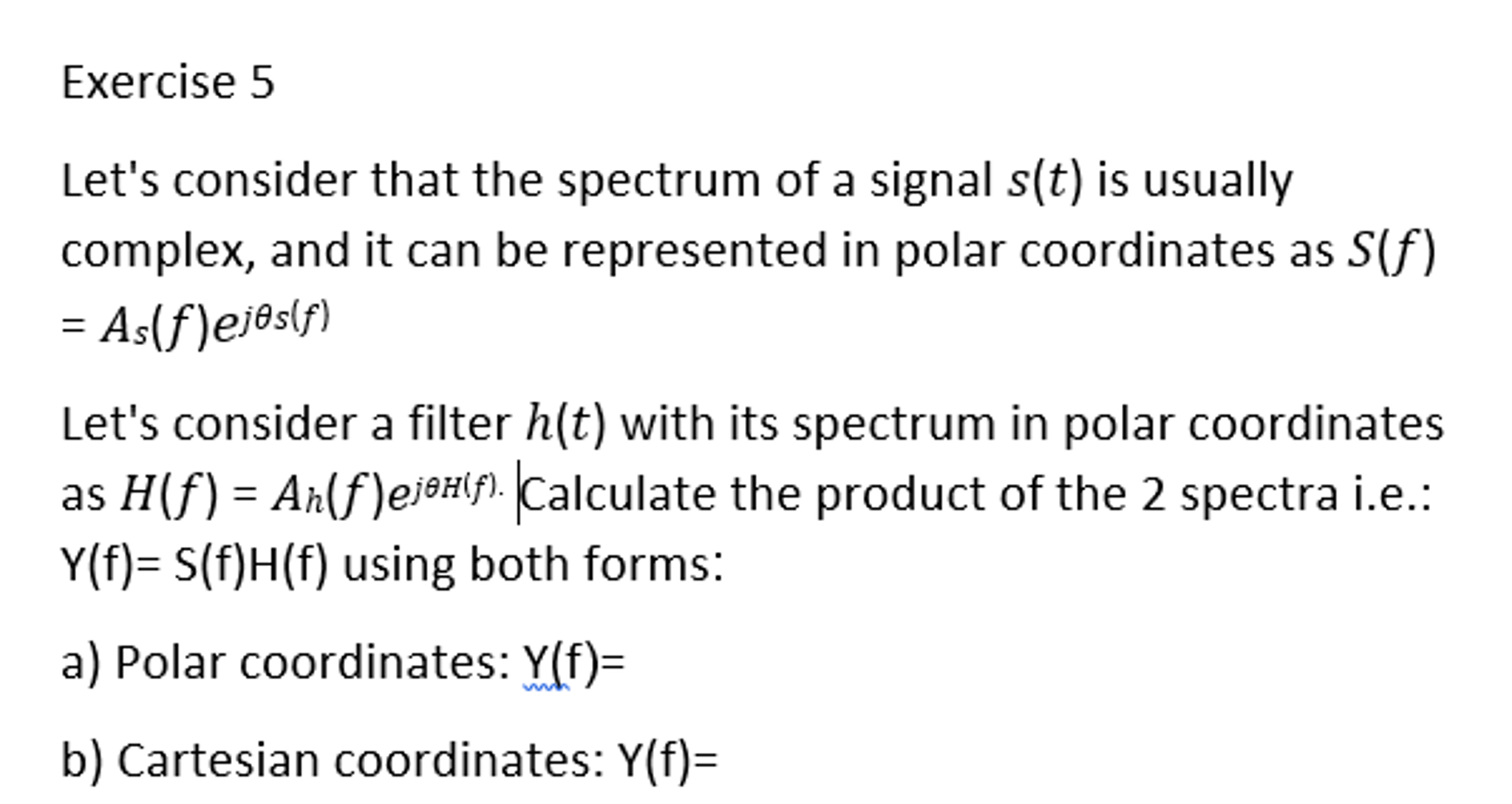 Solved Let S Consider That The Spectrum Of A Signal S T