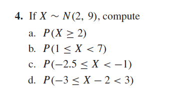 Solved 4 If X N 2 9 Compute A P X 2 2 C P 2 5 X Chegg Com