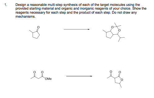 1. Design a reasonable multi-step synthesis of each of the target molecules using the provided starting material and organic and inorganic reagents of your choice. Show the reagents necessary for each step and the product of each step. Do not draw any mechanisms OMe