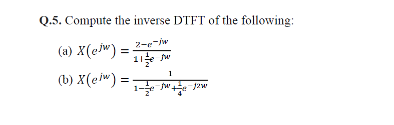 Solved Q 5 Compute The Inverse Dtft Of The Following 2 Chegg Com