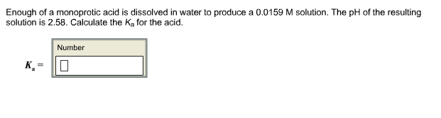Solved: Enough Of A Monoprotic Acid Is Dissolved In Water ... Solved: Enough Of A Monoprotic Acid Is Dissolved In Water ...