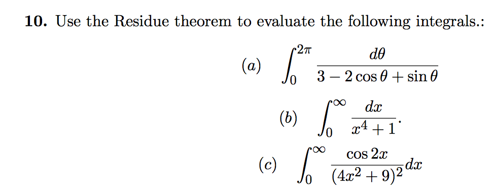 Solved Use The Residue Theorem To Evaluate The Following Chegg Com