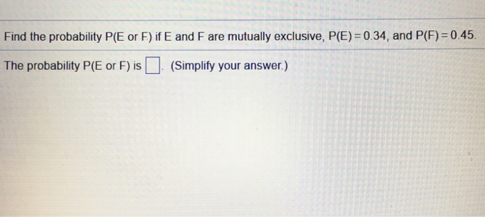 Solved Find The Probability P E Or F If E And F Are Mutu Chegg Com