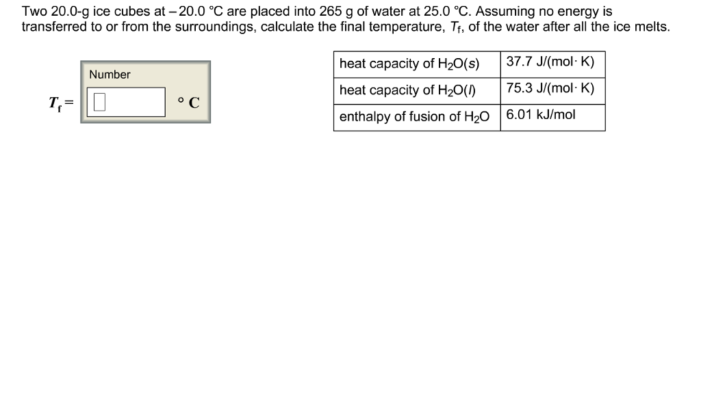 Two 20 0 G Ice Cubes At 20 0 C Are Placed Into 265 G Chegg 