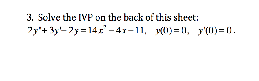 Solved Solve The Ivp On The Back Of This Sheet 2y 3y Chegg Com