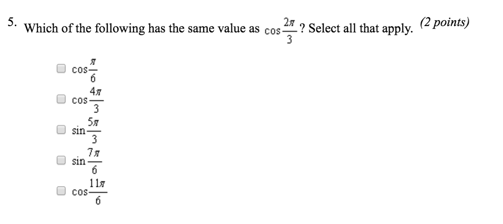 Solved Which Of The Following Has The Same Value As Cos 2 Chegg Com