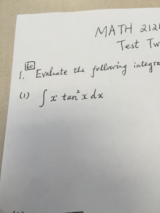 Evaluate The Following Integral Integral X Tan 2 X Chegg Com