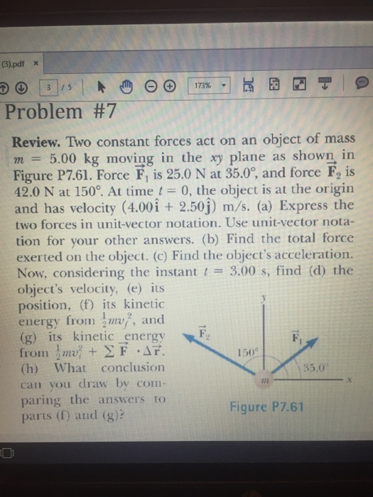 Two constant forces act on an object of mass m = 5.00
