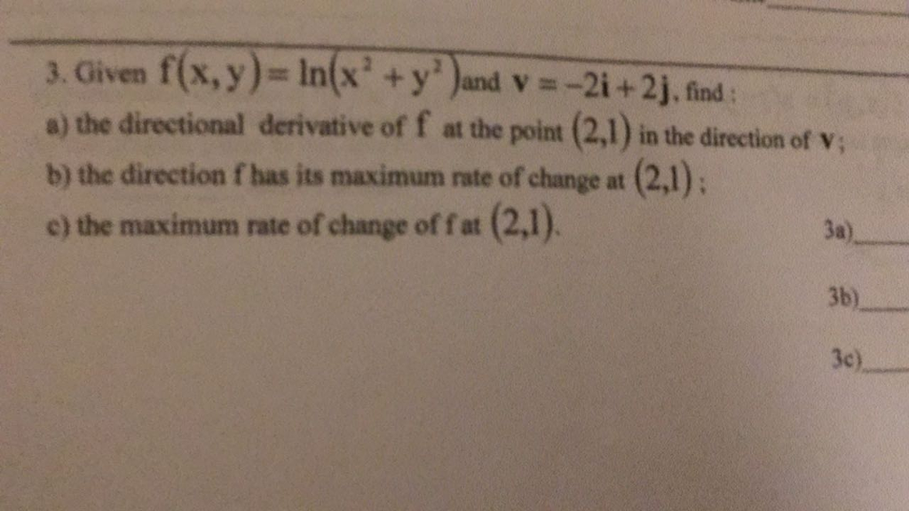 Given F X Y Ln X 2 Y 2 And V 2i 2j Find Chegg Com