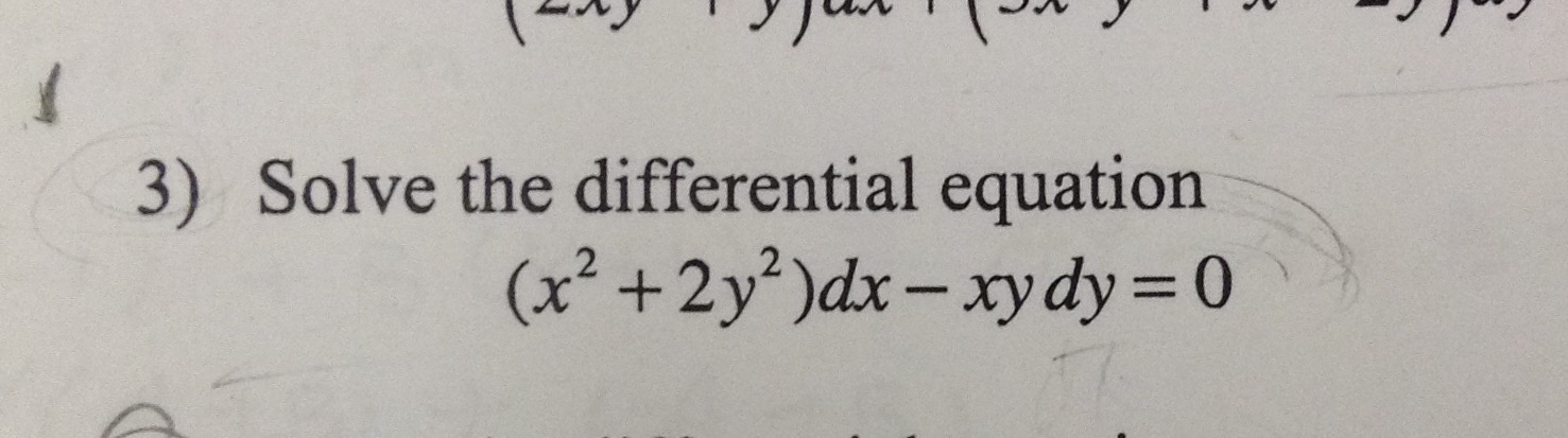 Solved 3 Solve The Differential Equation X 2 2y 2 Dx Xy Chegg Com