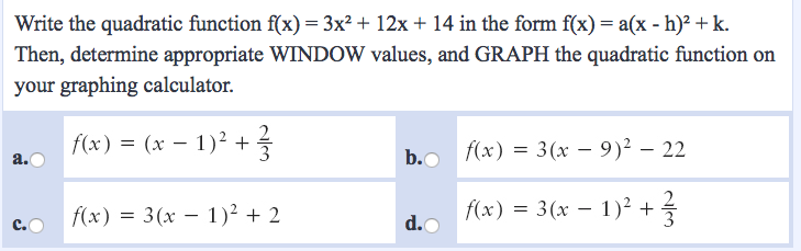 Solved Write The Quadratic Function F X 3x 2 12x 14 Chegg Com