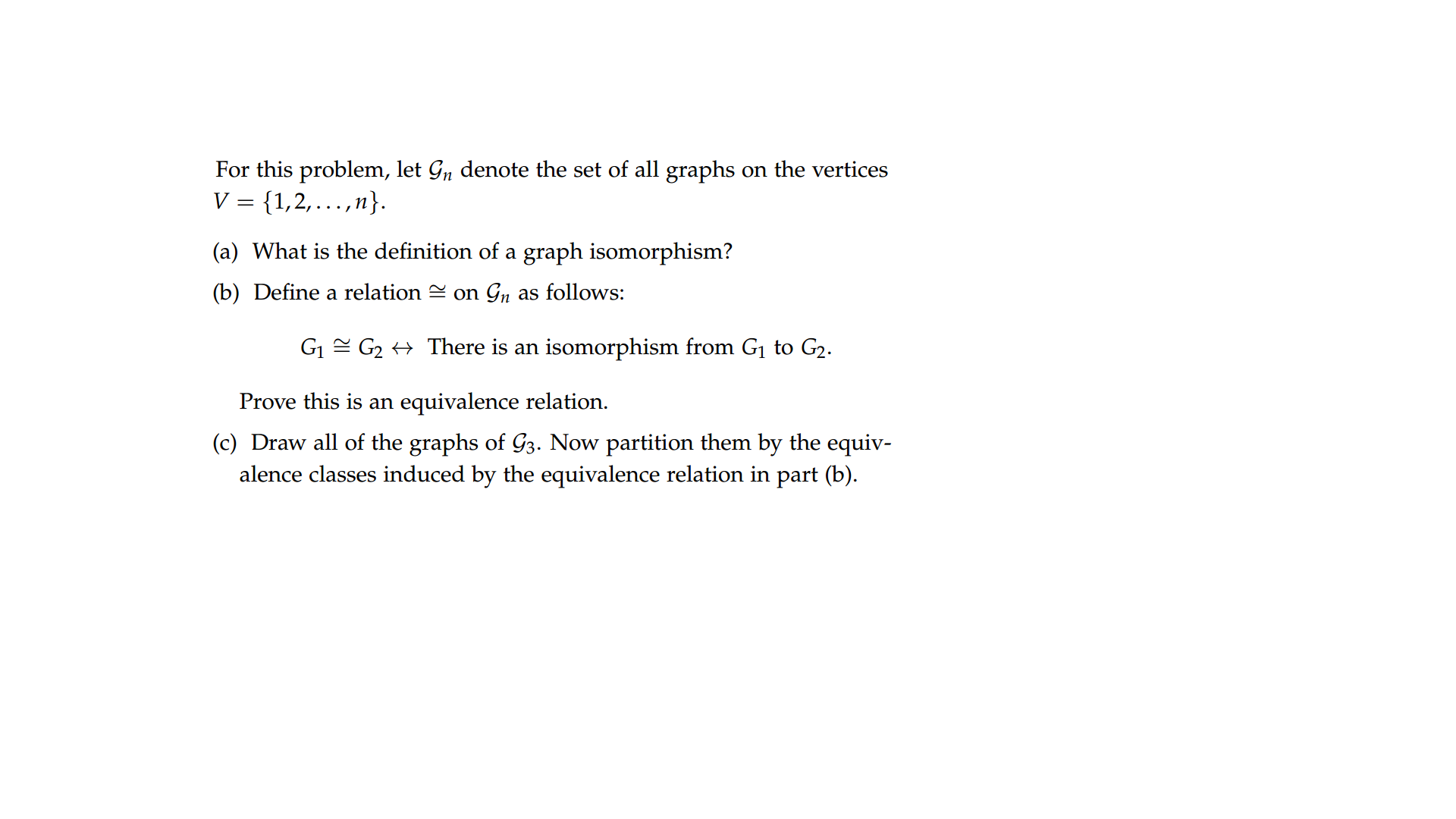 For this problem, let Gn denote the set of all graphs