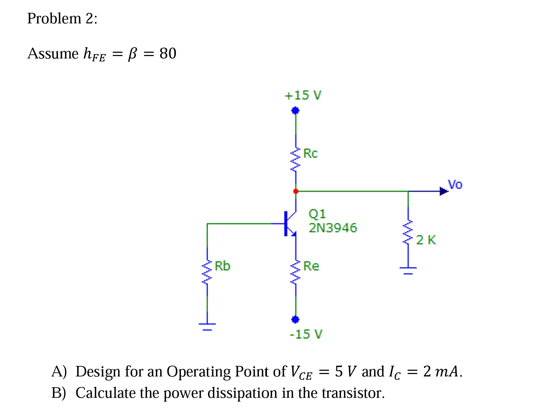 Solved Problem Assume Hfe Beta 80 A Design For An Op Chegg Com